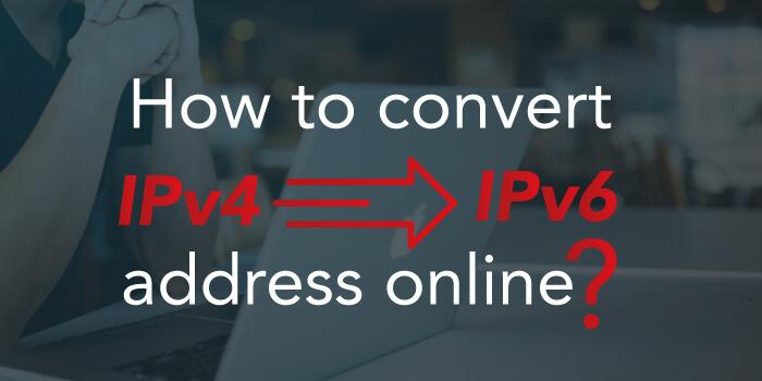 Convert IPv6 To IPv4 Address Online - Is It Possible?
