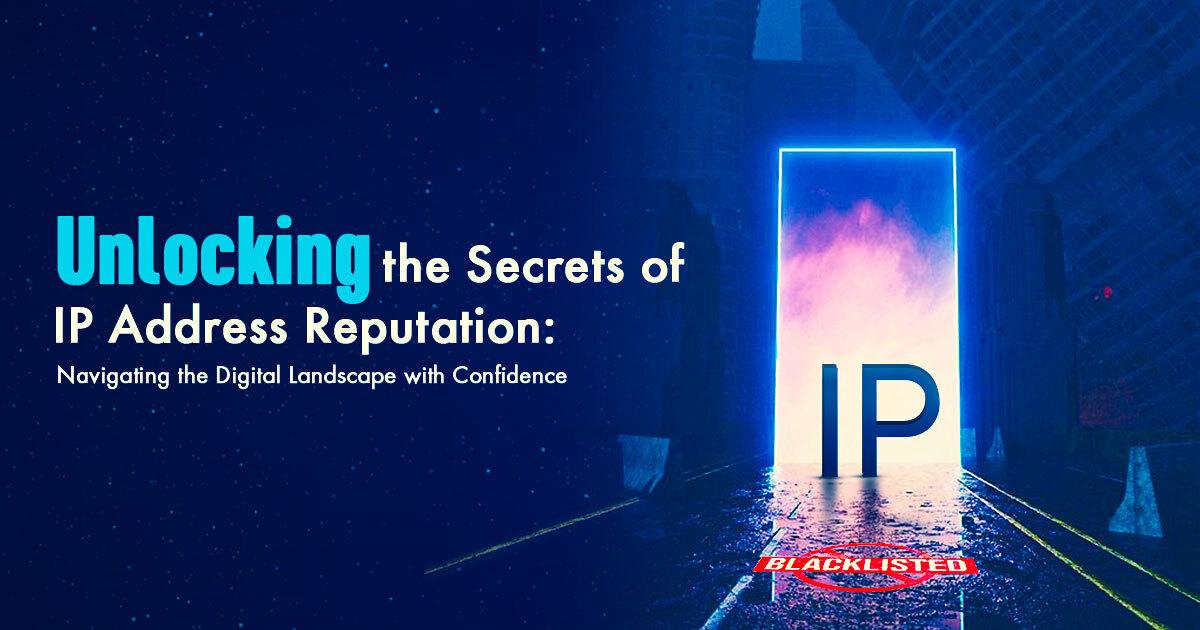 Unlocking The Secrets Of IP Address Reputation: Navigating The Digital Landscape With Confidence