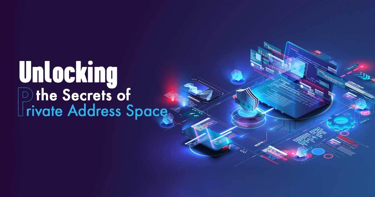Unlocking The Secrets Of Private Address Space