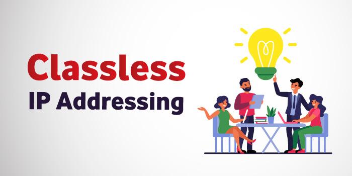 Classless IP Addressing: The Efficient Approach To Network Design