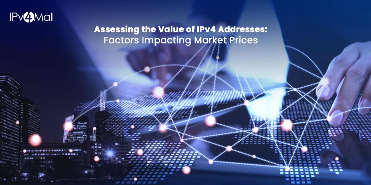 IPv4 Address Valuation: Factors Influencing Market Prices