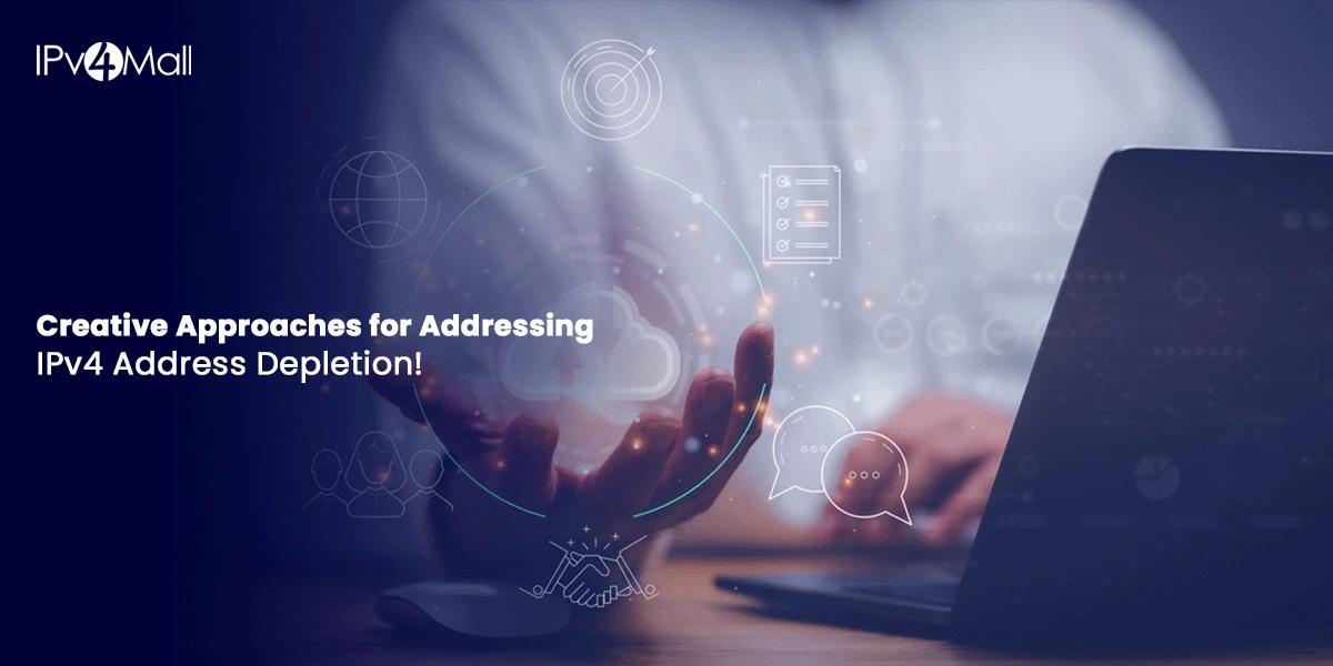 Innovative Solutions To Overcome IPv4 Address Exhaustion