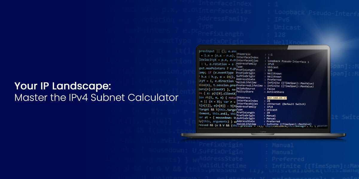 Mastering Your IP Landscape: A Dive Into IPv4 Subnet Calculator