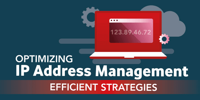 Optimizing IP Address Management - Efficient Strategies