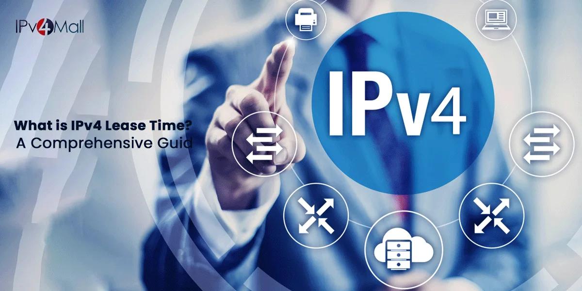 What Is IPv4 Lease Time? A Comprehensive Guide